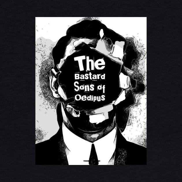 The Bastard Sons of Oedipus by The Bastard Sons of Oedipus 